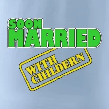 Soon married with childern Soon married with childern