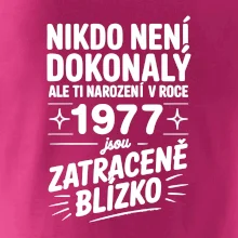 Nikdo není dokonalý ale ti narození v roce 1977 jsou zatraceně blízko