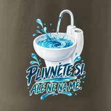 Plivněte si ale ne na mě