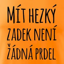 Mít hezký zadek není žádná prdel