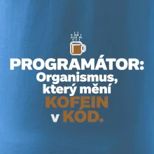 ROGRAMÁTOR Organismus, který mění kofein v kód