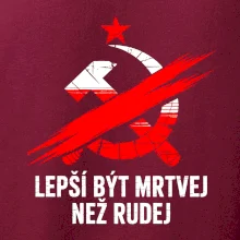 LEPŠÍ BÝT MRTVEJ NEŽ RUDEJ