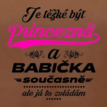 Je těžké být princezna - babička