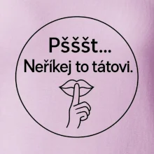 Neříkej to tátovi