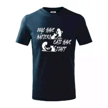 Dogs have masters, cats have staff