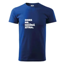 DNES NE. MOŽNÁ ZÍTRA.