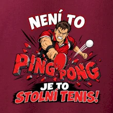 Není to ping pong, je to stolní tenis!