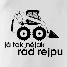 Já tak nějak rád rejpu - smykový nakladač