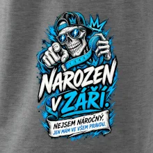Narozen v září. Nejsem náročný, jen mám ve všem pravdu