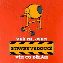 Vím co dělám stavbyvedoucí