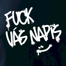 Fu*k Váš nápis