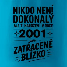 Nikdo není dokonalý ale ti narození v roce 2001 jsou zatraceně blízko