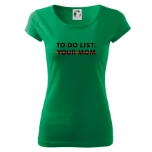 To do list: Your mom To do list: Your mom