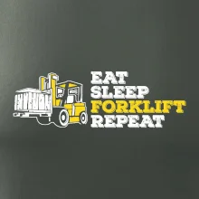 Eat Sleep Forklift Repeat