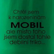 Chtěl jsem dostat k narozeninám mobil