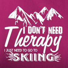 I dont need therapy - Skiing