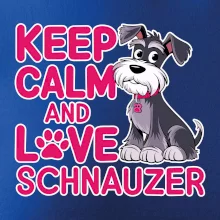 Keep calm and love Schnauzer