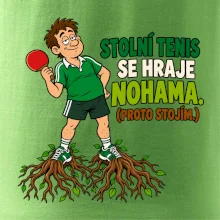 Stolní tenis se hraje nohama. (proto stojím.)