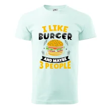 I like burger and maybe 3 people