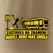 Zastávka na znamení mávej nebo máš smůlu