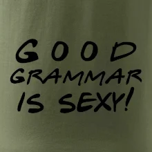 Good grammar is sexy Good grammar is sexy