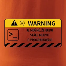 Warning - Je možné, že budu  mluvit o programování