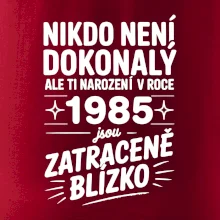 Nikdo není dokonalý ale ti narození v roce 1985 jsou zatraceně blízko