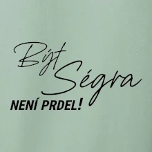 Být ségra není prdel