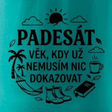 50 věk kdy si nemusím nic dokazovat