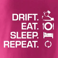 Drift Eat Sleep Repeat Drift Eat Sleep Repeat