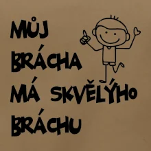 Můj brácha má skvělýho bráchu