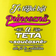 Je těžké být princezna - teta