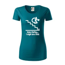 Keep staring i might do a trick