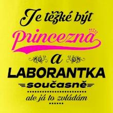 Je těžké být princezna - laborantka