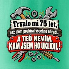 Trvalo mi  75 let, než jsem posbíral všechno nářadí