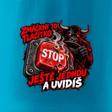 Zmáčkni stop ještě jednou a uvidíš