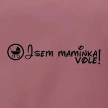 Jsem maminka vole!
