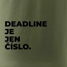DEADLINE JE JEN ČÍSLO.