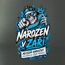 Narozen v září. Nejsem náročný, jen mám ve všem pravdu