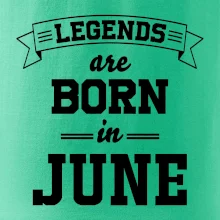 Legends are born in June