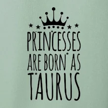 Princesses are born as Taurus - Býk