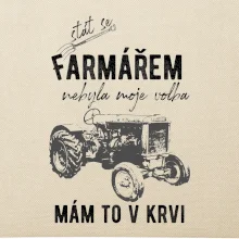 Stát se farmářem nebyla moje volba