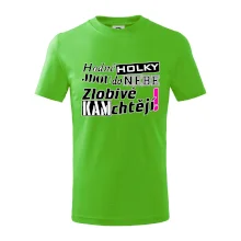 Hodné holky jdou do nebe, zlobivé kam chtějí!