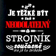 Je těžké být neodolatelný strojník