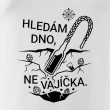 Hledám dno, ne vajíčka
