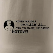 Opravář - kdyby každej dělal jak já, tak to máme už dávno hotový