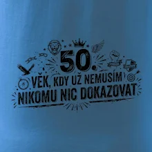50. věk kdy už nemusím nikomu nic dokazovat