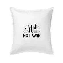 Make tea not war
