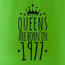 Queens are born in 1977