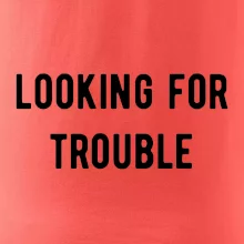 Párové triko - Looking for trouble